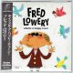 FRED LOWERY / WHISTLE A HAPPY TUNE! (Brand New Japan mini LP CD) * B/O *