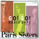 PARIS SISTERS / GO! GO! RADIO DAYS PRESENTS THE PARIS SISTERS (Brand New Japan mini LP CD) * B/O *